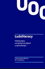 Ludoliteracy. Videojuegos, competencia digital y aprendizajes
